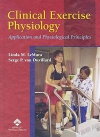 Clinical exercise physiology : application and physiological principles; Lemura Linda, Von Duvillard Serge; 2003