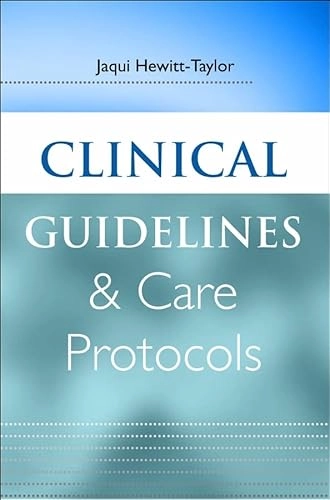 Clinical Guidelines and Care Protocols; Jaqui Hewitt-Taylor; 2006