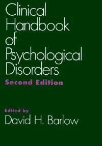 Clinical handbook of psychological disorders : a step-by-step treatment manual; David H. (EDT) Barlow; 1993