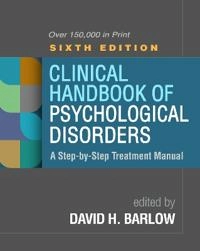 Clinical handbook of psychological disorders : a step-by-step treatment manual; David H. Barlow; 2021