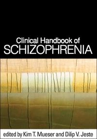 Clinical handbook of schizophrenia; Kim T. Mueser, Dilip V. Jeste; 2011