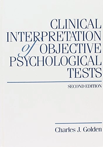 Clinical interpretation of objective psychological tests; Charles J Golden; 1990