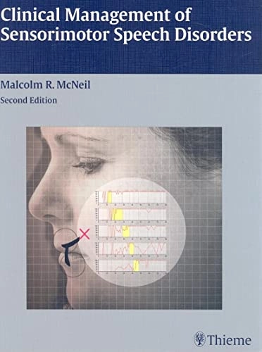 Clinical management of sensorimotor speech disorders; Malcolm R McNeil; 2009