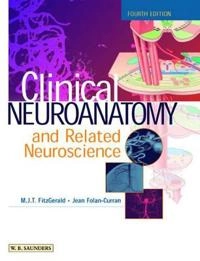 Clinical neuroanatomy : and related neuroscience; M. J. Turlough FitzGerald; 2002
