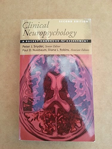 Clinical neuropsychology : a pocket handbook for assessment; Robins, Peter J. Snyder, Paul David Nussbaum; 2006