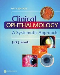 Clinical ophthalmology : a systematic approach; Jack J. Kanski; 2003