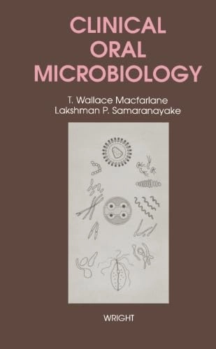 Clinical oral microbiology; T. Wallace MacFarlane; 1989
