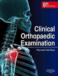 Clinical orthopaedic examination; Ronald McRae; 2010