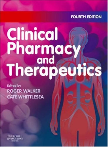 Clinical Pharmacy and Therapeutics; Roger Walker; 2007