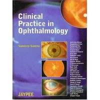 Clinical Practice in Ophthalmology; Sandeep Saxena, Saxena