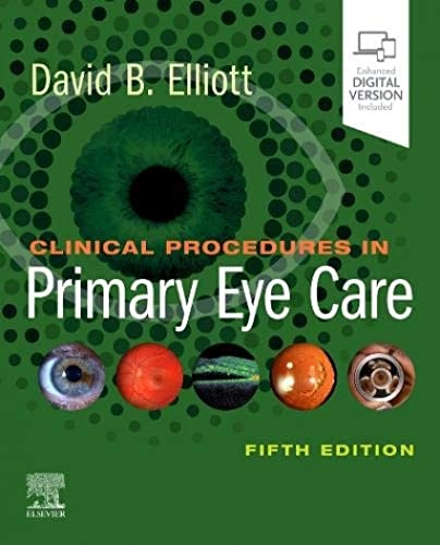 Clinical procedures in primary eye care; David B Elliott; 2021