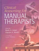 Clinical reasoning for manual therapists; Mark A. Jones, Darren A. Rivett; 2004