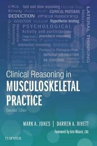 Clinical reasoning in musculoskeletal practice [Elektronisk resurs]; Mark A Jones, Darren A Rivett; 2019