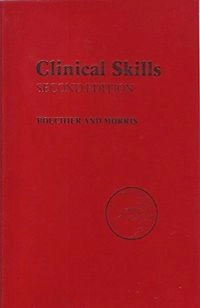 Clinical skills : a system of clinical examination; Ian Arthur Dennis Bouchier, John S. Morrison; 1982