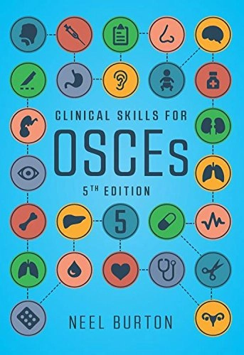 Clinical Skills for OSCEs; Neel Burton; 2015