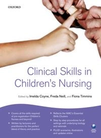 Clinical skills in children's nursing; Imelda Coyne, Freda Neill, Fiona Timmins; 2010
