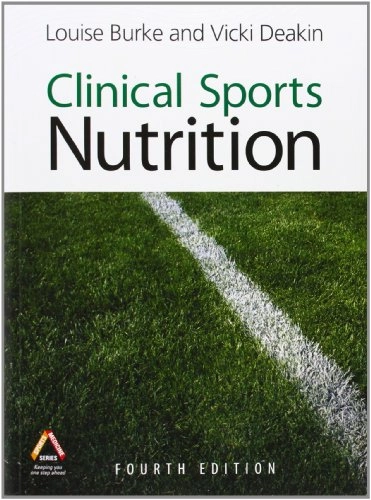 Clinical sports nutrition; Louise Burke; 2010