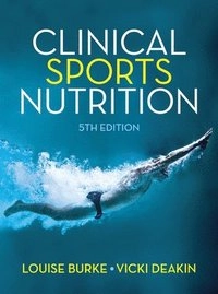 Clinical sports nutrition; Louise Burke; 2015