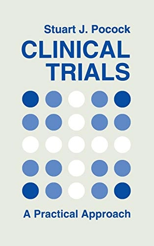 Clinical Trials: A Practical Approach; Stuart J. Pocock; 1983