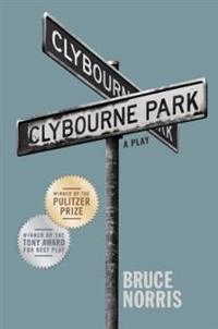 Clybourne Park : [a play]; Bruce. Norris; 2011