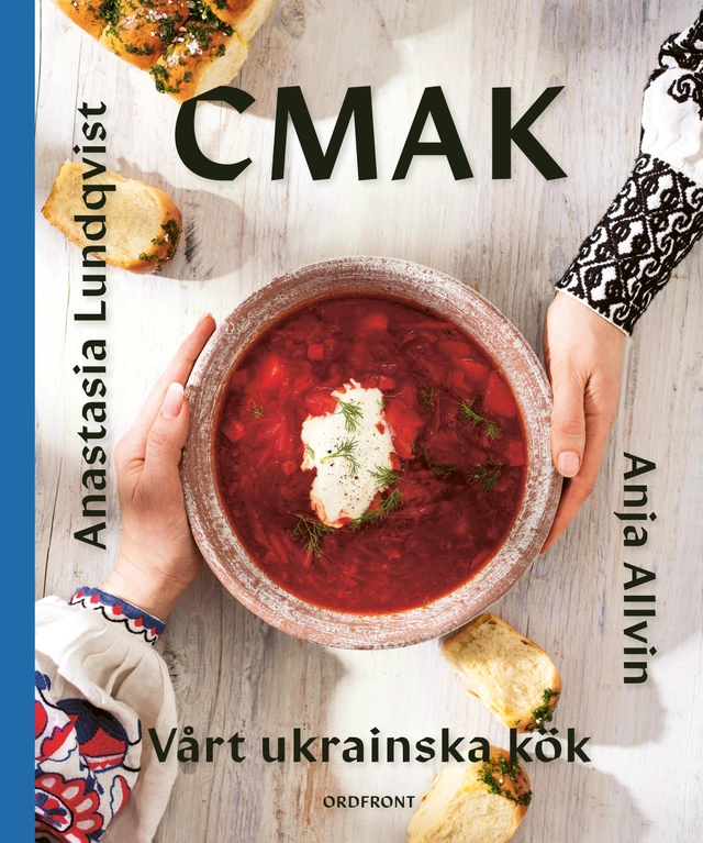 CMAK: Vårt ukrainska kök; Anja Allvin, Anastasia Lundqvist; 2023