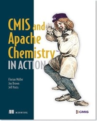 CMIS and Apache Chemistry In Action; Florian Muller, Jay Brown, Jeff Potts; 2013