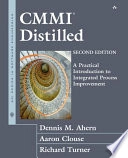 CMMI Distilled: A Practical Introduction to Integrated Process ImprovementSEI series in software engineering; Dennis M. Ahern, Aaron Clouse, Richard Turner; 2003