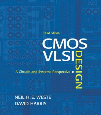 CMOS VLSI design : a circuits and systems perspective; Neil H. E. Weste; 2005