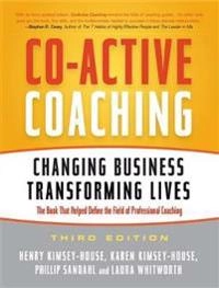 Co-active coaching : changing business, transforming lives; Henry Kimsey-House; 2011