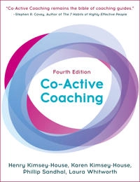 Co-active coaching : the proven framework for transformative conversations at work and in life; Henry Kimsey-House; 2018