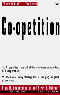 Co-opetitionA currency book; Adam Brandenburger, Barry Nalebuff