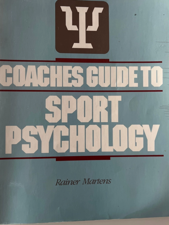 Coaches guide to sport psychology; Rainer Martens, American Coaching Effectiveness Program; 1987