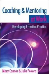 Coaching and mentoring at work : developing effective practice; Mary Connor; 2007