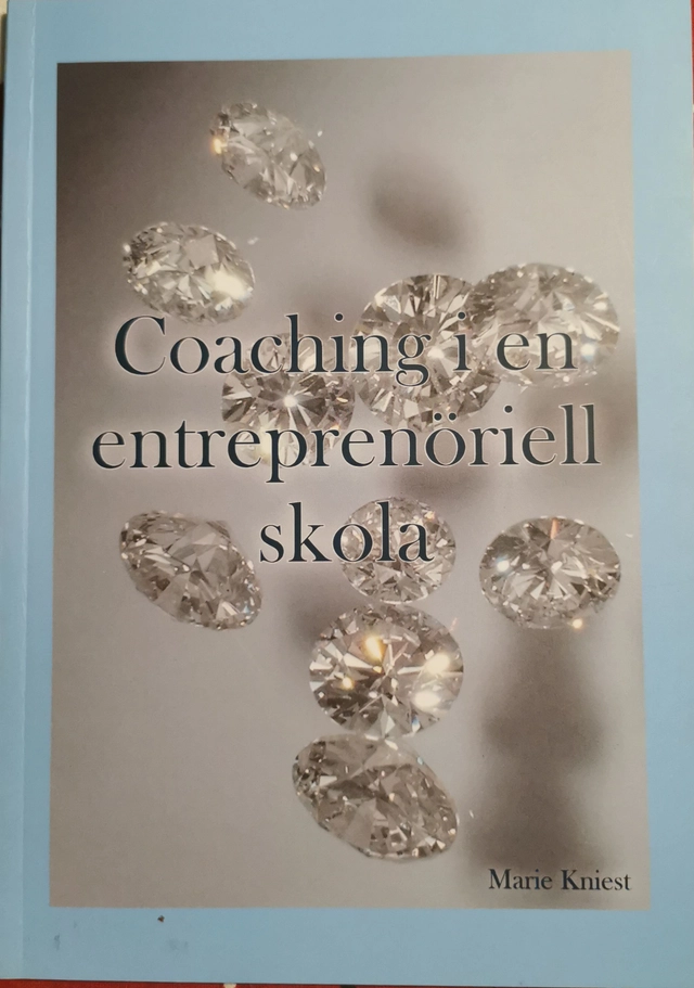 Coaching i en entreprenöriell skola; Marie Kniest; 2012