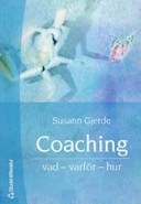 Coaching : vad, varför, hur; Susann Gjerde; 2004
