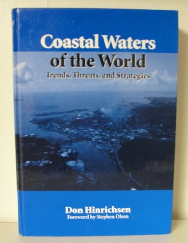 Coastal waters of the world : trends, threats, and strategies; Don Hinrichsen; 1998