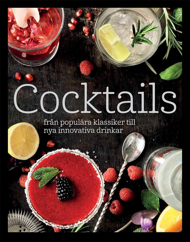 Cocktails: från populära klassiker till nya innovativa drinkar; Sandra Medin; 2020