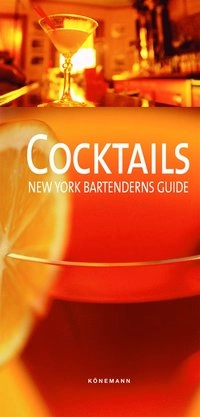 Cocktails : New York Bartenderns guide; Sally Ann Berk; 2005