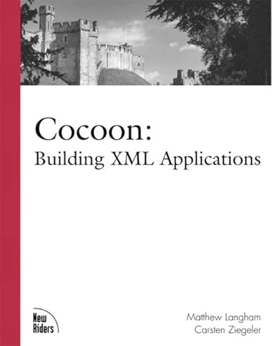 Cocoon : building XML applications / Matthew Langham, Carsten Ziegeler. [electronic resource] [Elektronisk resurs]; Matthew. Langham; -