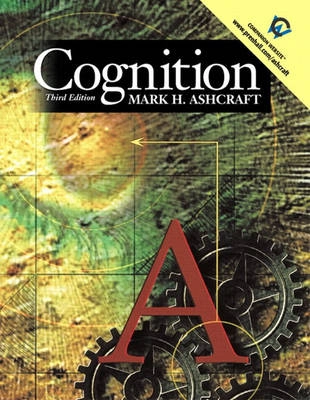 Cognition; Mark H. Ashcraft; 2002
