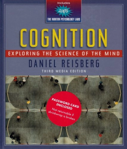 Cognition : exploring the science of the mind; Daniel Reisberg; 2006