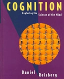 Cognition : exploring the science of the mind; Daniel Reisberg; 1997