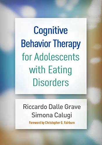Cognitive behavior therapy for adolescents with eating disorders; Riccardo Dalle Grave; 2020
