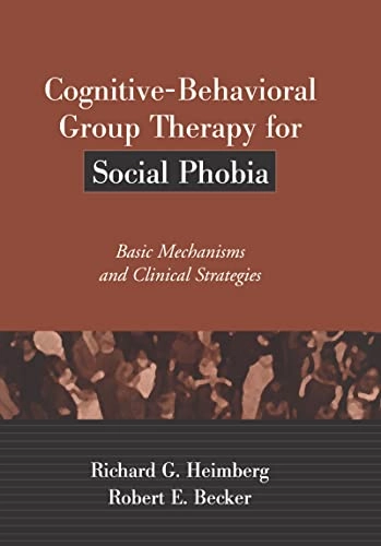 Cognitive-behavioral group therapy for social phobia : basic mechanisms and clinical strategies; Richard G. Heimberg; 2002