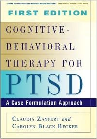 Cognitive-Behavioral Therapy for PTSD; Claudia Zayfert, Carolyn Black Becker; 2007