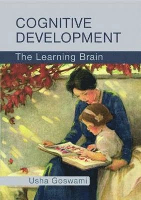 Cognitive development : the learning brain; Usha Goswami; 2008