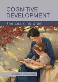 Cognitive development : the learning brain; Usha Goswami; 2008