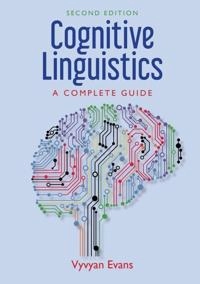 Cognitive linguistics : a complete guide; Vyvyan Evans; 2019