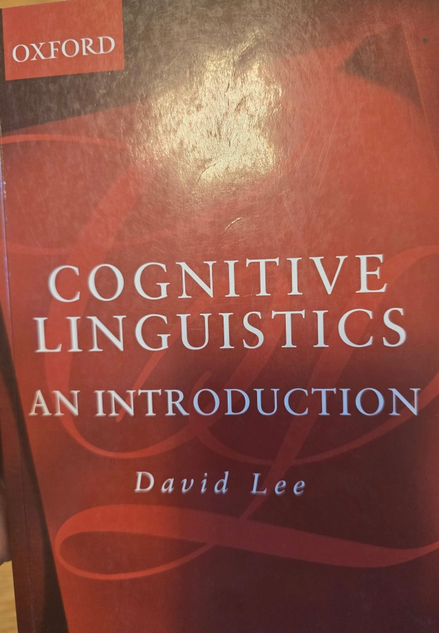 Cognitive linguistics : an introduction; David Lee; 2001