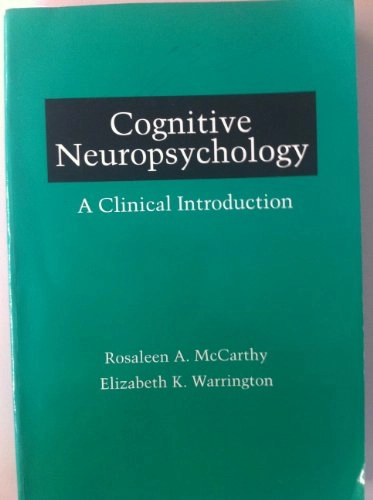 Cognitive neuropsychology : a clinical introduction; Rosaleen A. McCarthy; 1990